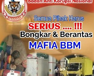 Ketua Umum Badan Anti Korupsi Nasional Minta Semua Pihak Serius Berantas Mafia dan Pengepul BBM Bersubsidi